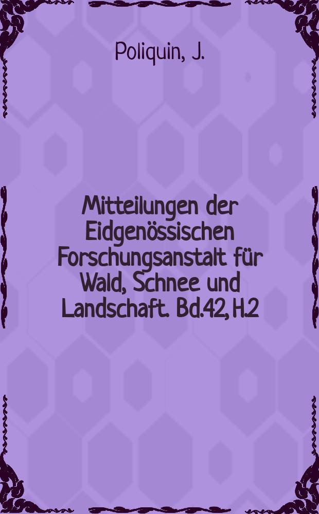 Mitteilungen der Eidgenössischen Forschungsanstalt für Wald, Schnee und Landschaft. Bd.42, H.2 : Changement morphologiques et physiologiques reliés à l'âge dans le bois de racine de Pinus silvestris L.