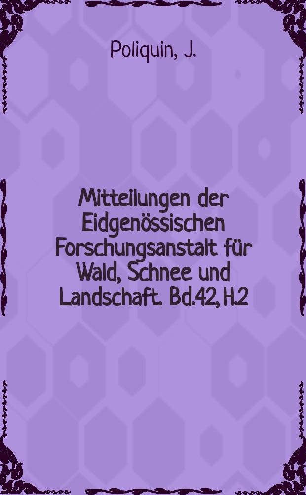 Mitteilungen der Eidgenössischen Forschungsanstalt für Wald, Schnee und Landschaft. Bd.42, H.2 : Changement morphologiques et physiologiques reliés à l'âge dans le bois de racine de Pinus silvestris L.