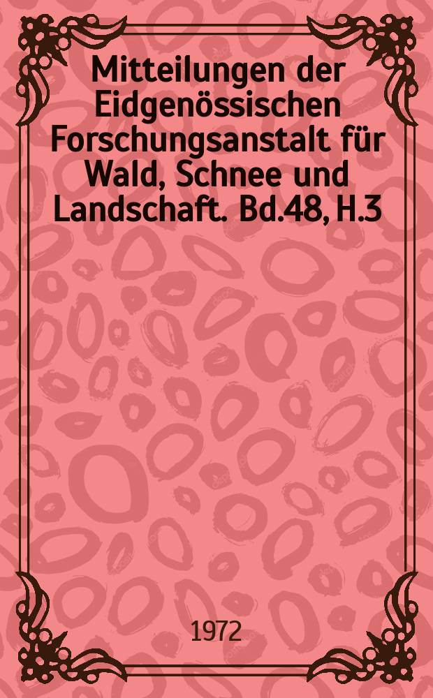 Mitteilungen der Eidgenössischen Forschungsanstalt für Wald, Schnee und Landschaft. Bd.48, H.3 : Mehrstufige Stichproben ...