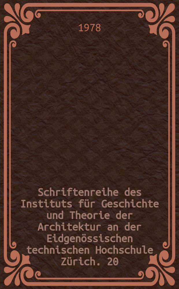 Schriftenreihe des Instituts für Geschichte und Theorie der Architektur an der Eidgenössischen technischen Hochschule Zürich. 20 : Peinture militante ...