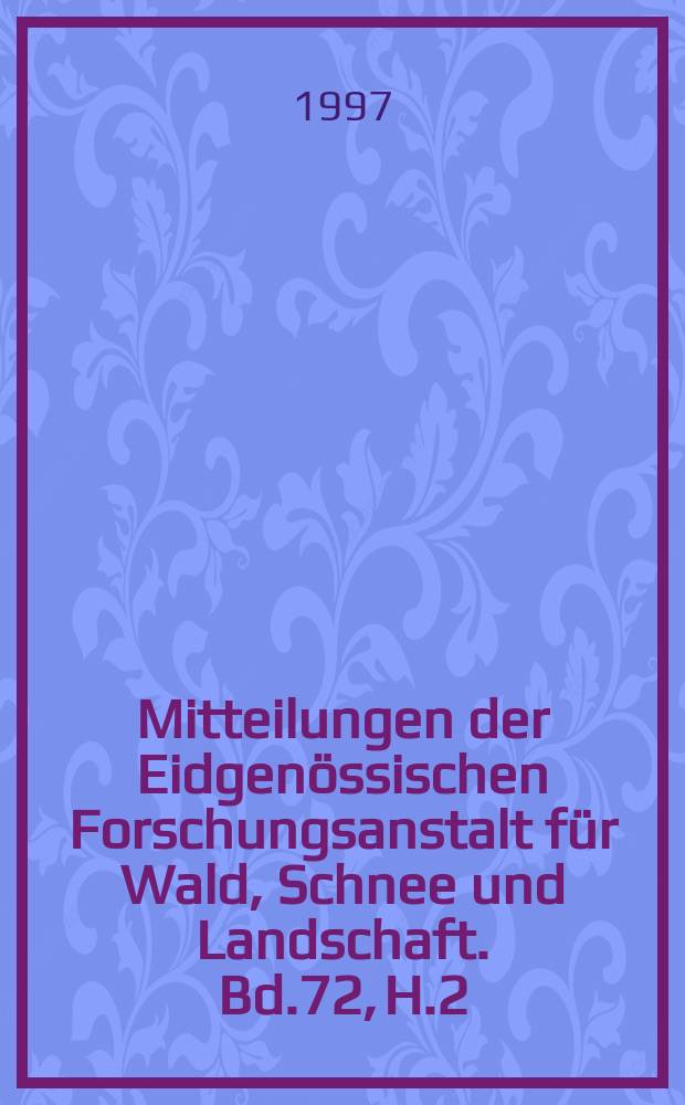 Mitteilungen der Eidgenössischen Forschungsanstalt für Wald, Schnee und Landschaft. Bd.72, H.2 : Infektionen der Stützwurzeln, Kronverlichtung und Zuwachs bei Fichten und Tannen
