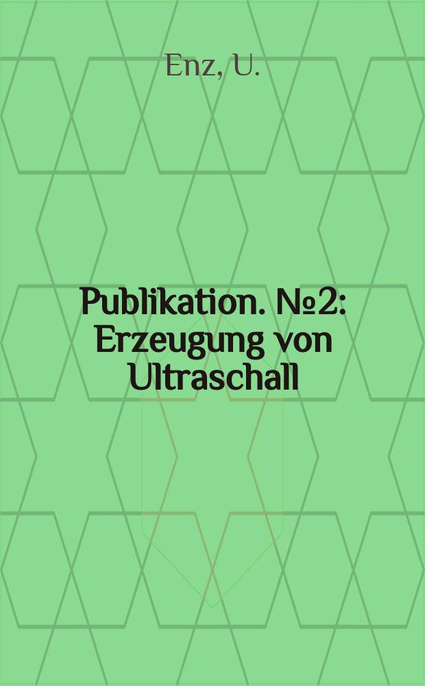 Publikation. №2 : Erzeugung von Ultraschall