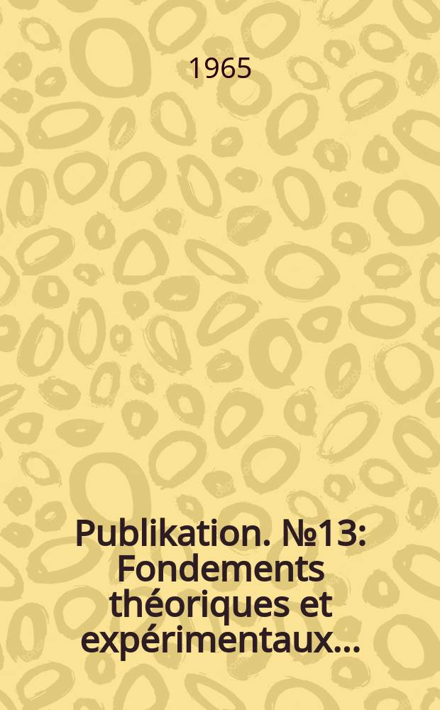 Publikation. №13 : Fondements théoriques et expérimentaux ...