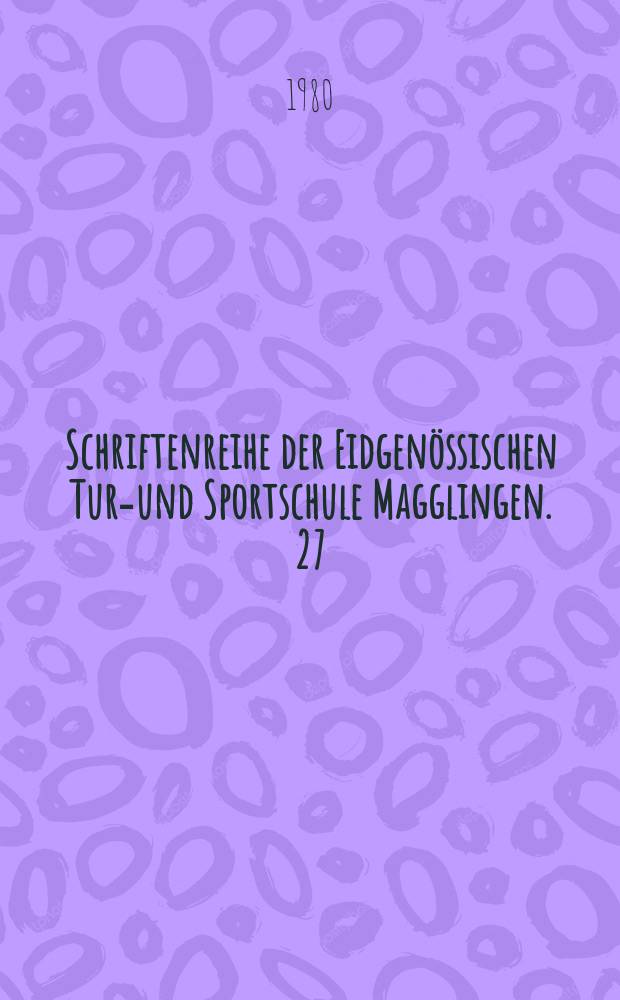 Schriftenreihe der Eidgenössischen Turn- und Sportschule Magglingen. 27 : Audiovisuelle Medien im Sport