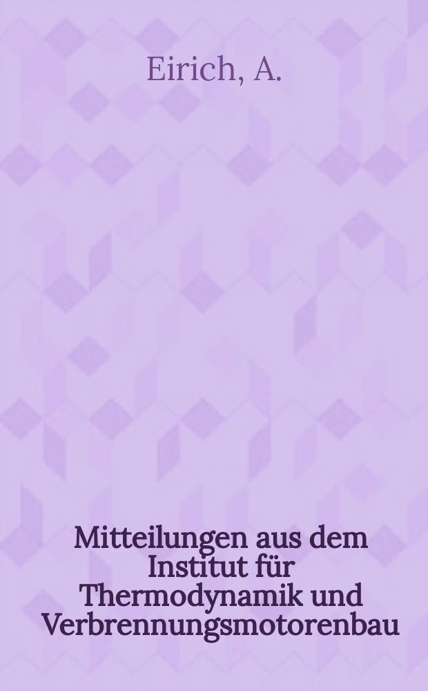 Mitteilungen aus dem Institut für Thermodynamik und Verbrennungsmotorenbau : Eidgenössische technische Hochschule Zürich. №19 : Untersuchung eines einstufigen Kolbenverdichters mit Bestimmung der Wärmeübergangszahl