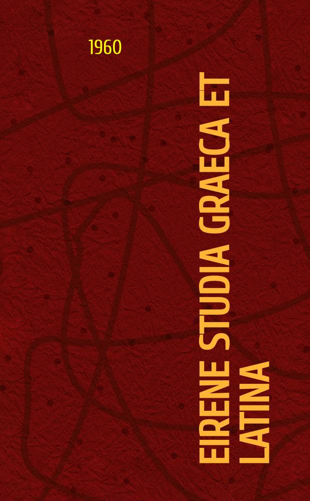 Eirene Studia graeca et Latina