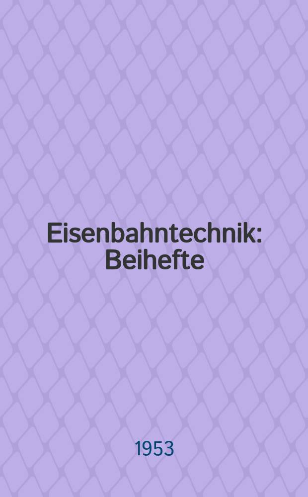 Eisenbahntechnik : Beihefte