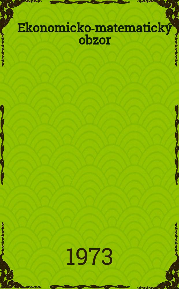Ekonomicko-matematický obzor : Vyd. Ekon.-mat. komis. Československé akad. věd