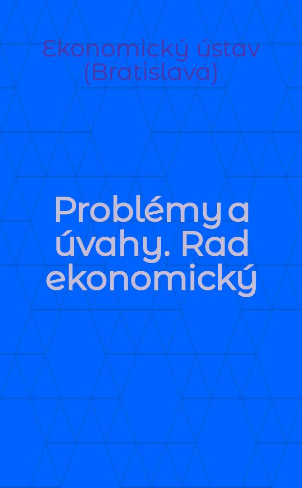 Problémy a úvahy. Rad ekonomický