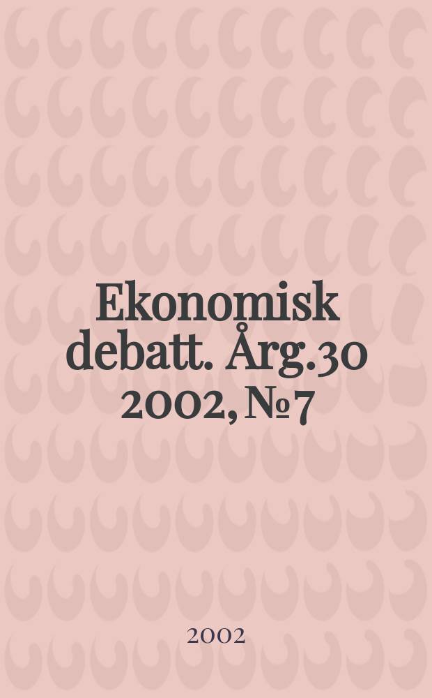 Ekonomisk debatt. Årg.30 2002, №7
