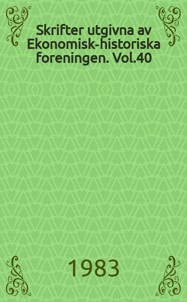 Skrifter utgivna av Ekonomisk-historiska foreningen. Vol.40 : Mining capitalism and labour in the early ...