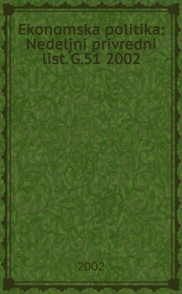 Ekonomska politika : Nedeljni privredni list. G.51 2002/2003, №2620