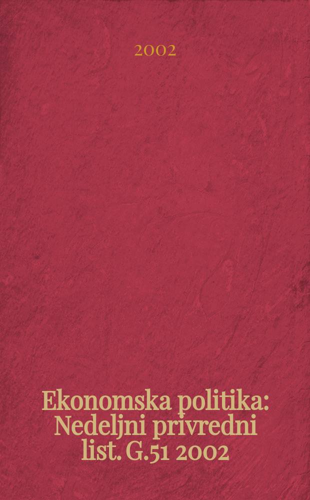 Ekonomska politika : Nedeljni privredni list. G.51 2002/2003, №2632