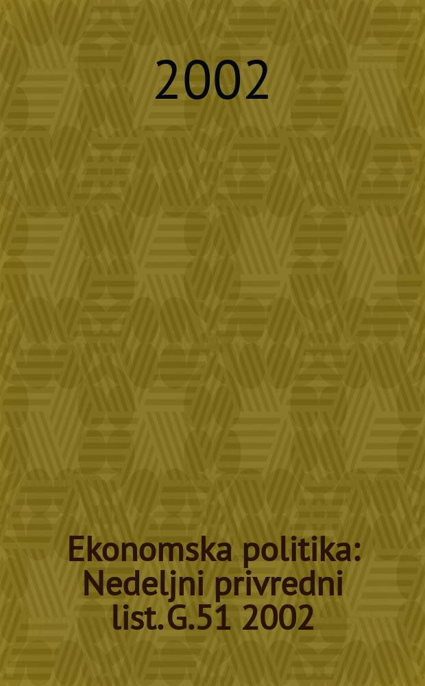 Ekonomska politika : Nedeljni privredni list. G.51 2002/2003, №2642/2643
