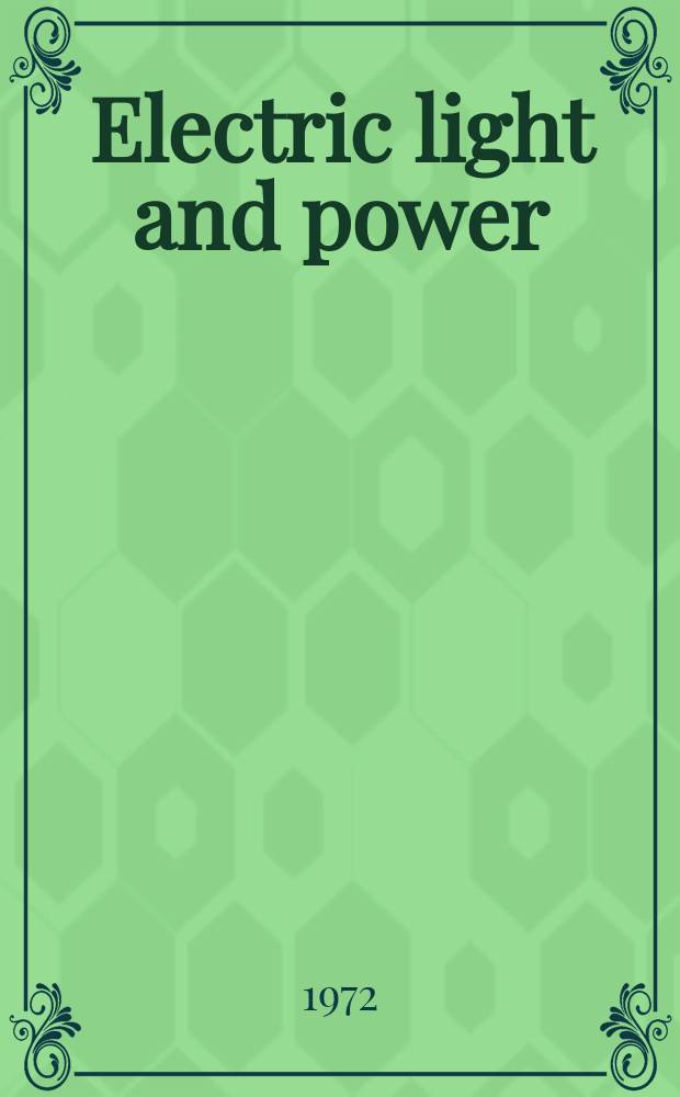 Electric light and power : Founded in 1922 Engineering, management and selling Publ. monthly. Vol.50, №22(Nov.)