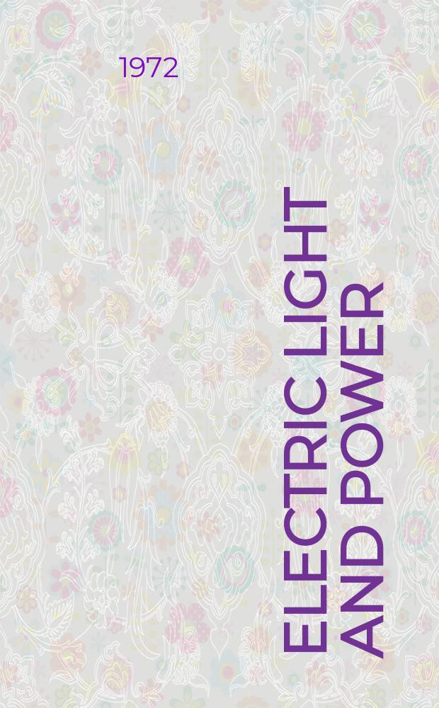 Electric light and power : Founded in 1922 Engineering, management and selling Publ. monthly. Vol.50, №24(Dec.)