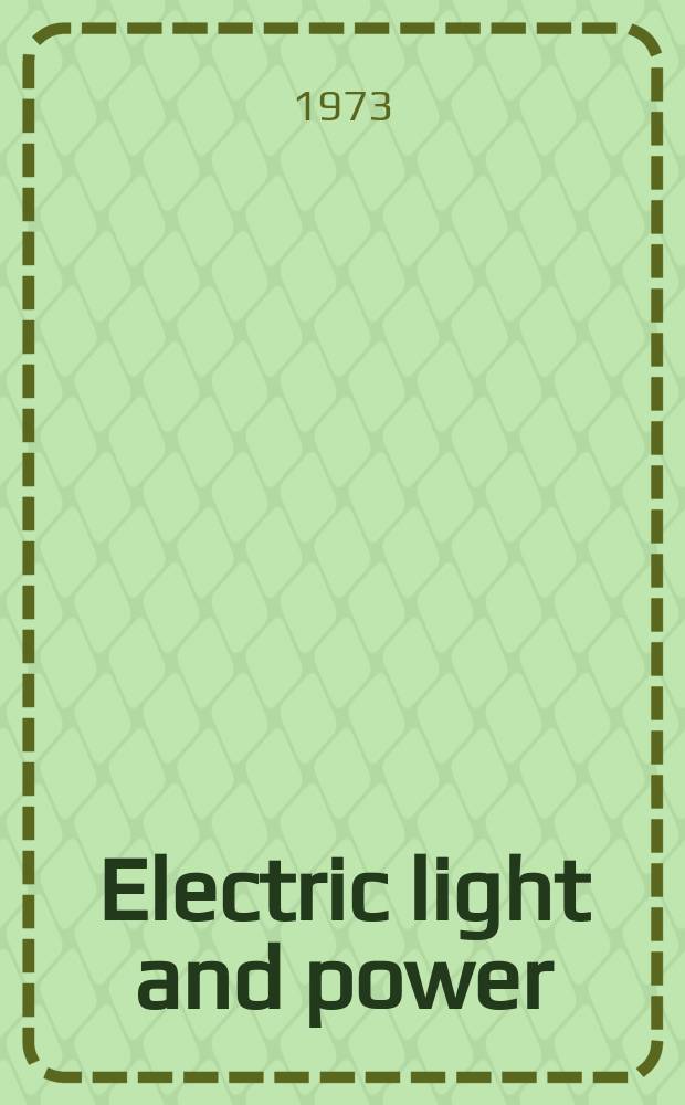 Electric light and power : Founded in 1922 Engineering, management and selling Publ. monthly. Vol.51, №20(Oct.)