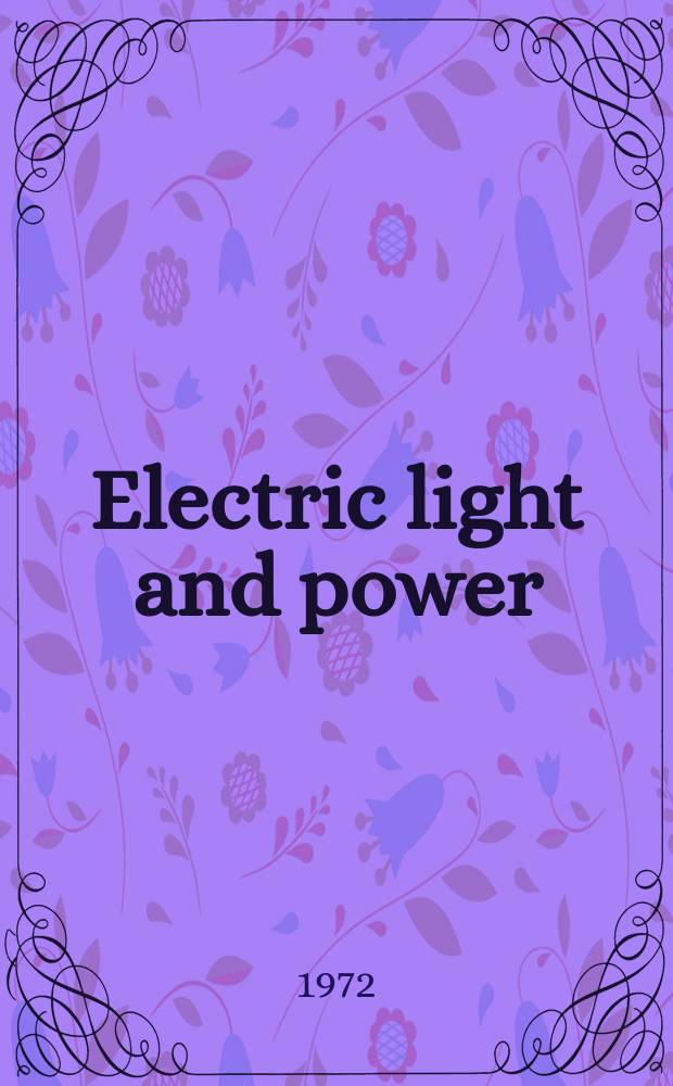 Electric light and power : Founded in 1922 Engineering, management and selling Publ. monthly. Vol.50, №16(Aug.)
