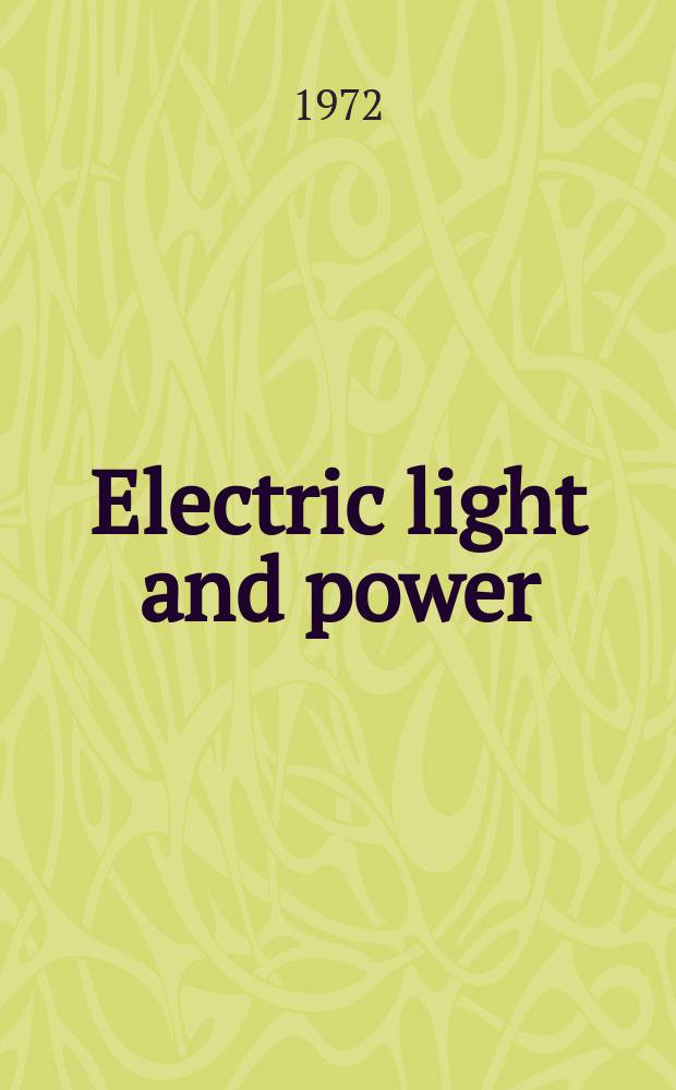 Electric light and power : Founded in 1922 Engineering, management and selling Publ. monthly. Vol.50, №20(Oct.)