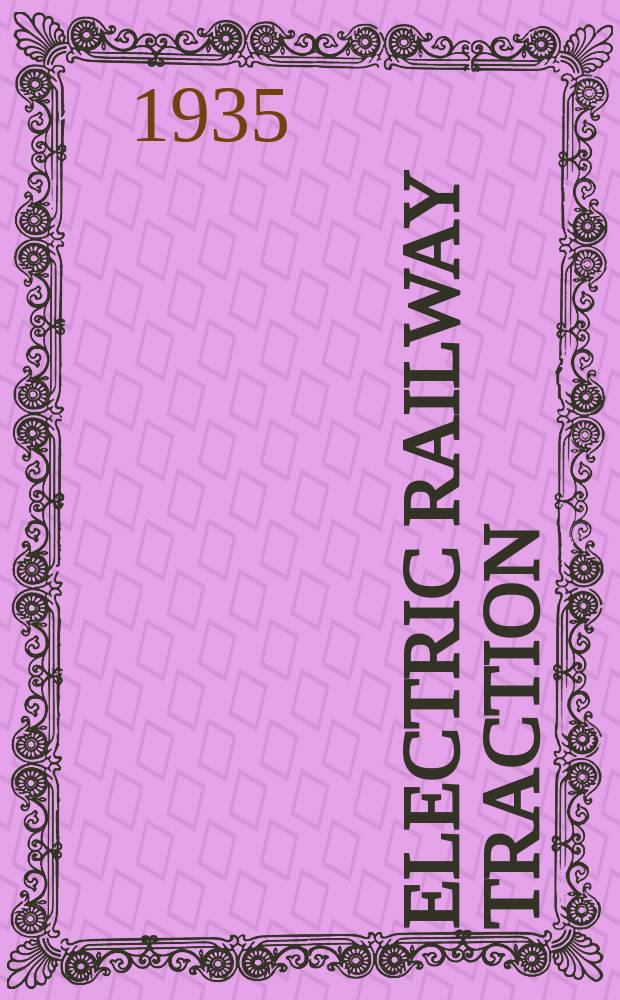 Electric railway traction : Publ. every fourth week : Suppl. to the Railway gazette