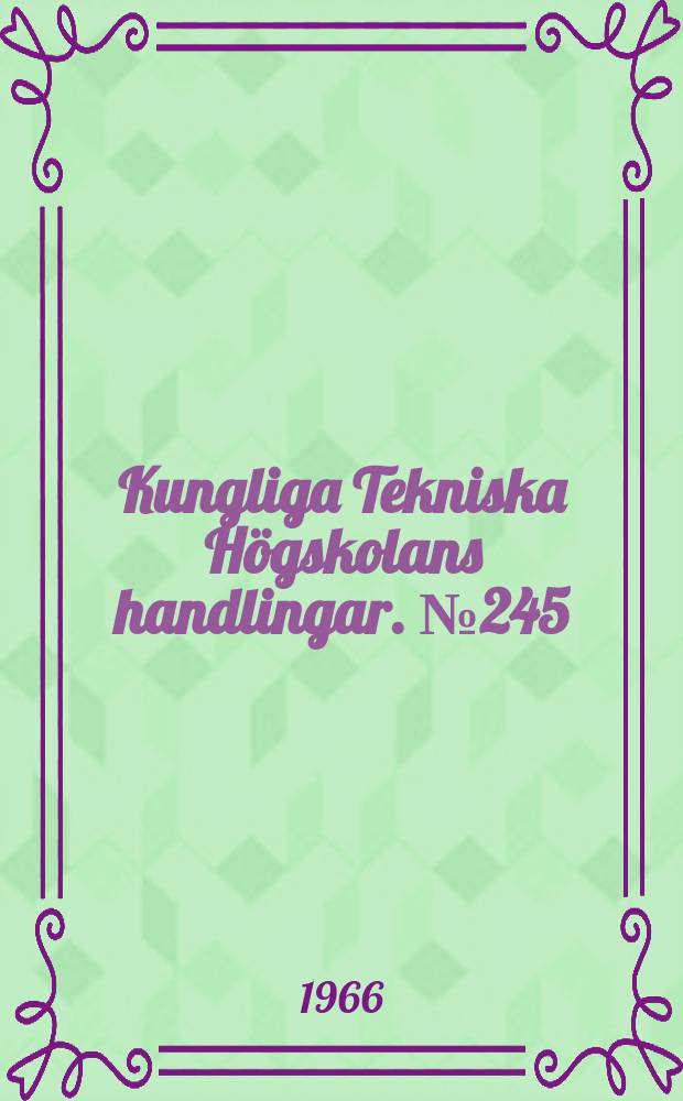 Kungliga Tekniska Högskolans handlingar. № 245 : Am experiment on helicon waves in InSb.