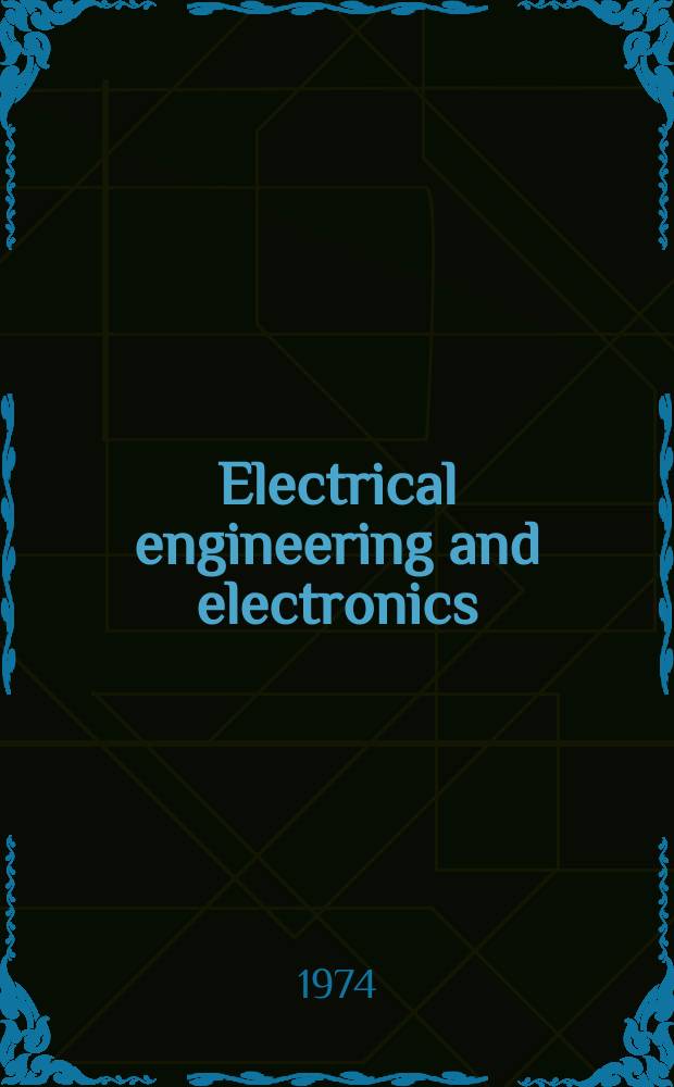 Electrical engineering and electronics : A series of reference books and textbooks