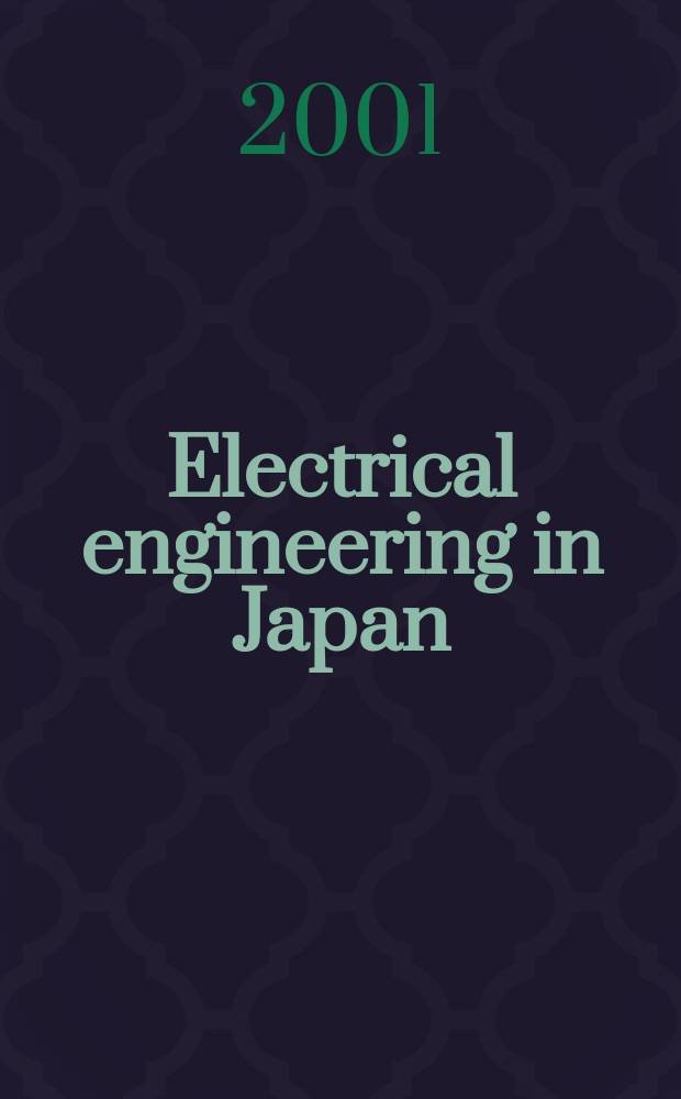 Electrical engineering in Japan : A transl. of the Denki Gakkai Ronbunshi (Transactions of the Inst. of electrical engineering in Japan). Vol.134, №1