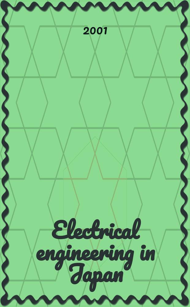 Electrical engineering in Japan : A transl. of the Denki Gakkai Ronbunshi (Transactions of the Inst. of electrical engineering in Japan). Vol.134, №4