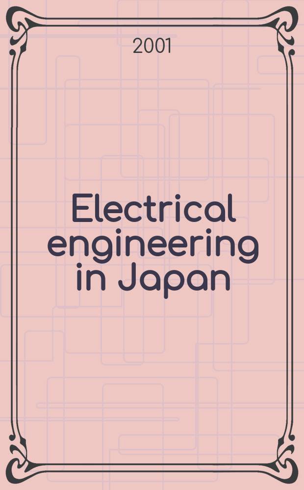 Electrical engineering in Japan : A transl. of the Denki Gakkai Ronbunshi (Transactions of the Inst. of electrical engineering in Japan). Vol.135, №3
