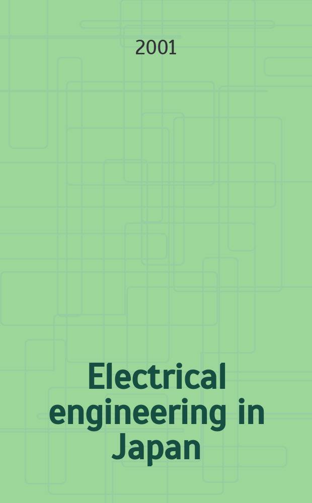 Electrical engineering in Japan : A transl. of the Denki Gakkai Ronbunshi (Transactions of the Inst. of electrical engineering in Japan). Vol.137, №4