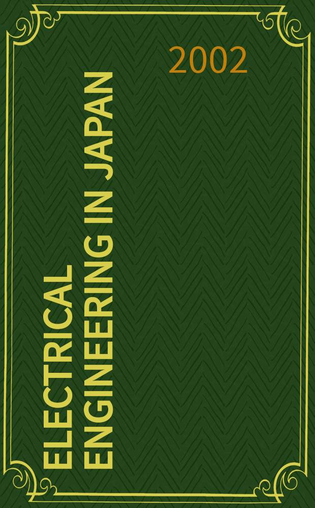 Electrical engineering in Japan : A transl. of the Denki Gakkai Ronbunshi (Transactions of the Inst. of electrical engineering in Japan). Vol.138, №1
