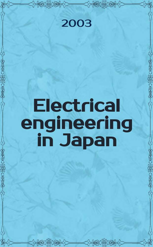 Electrical engineering in Japan : A transl. of the Denki Gakkai Ronbunshi (Transactions of the Inst. of electrical engineering in Japan). Vol.143, №1