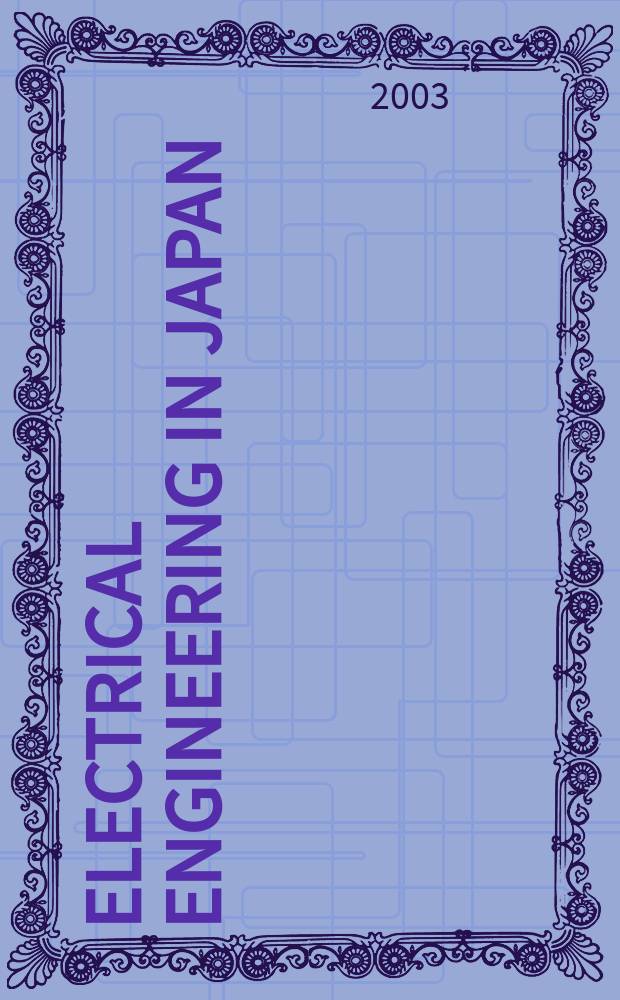 Electrical engineering in Japan : A transl. of the Denki Gakkai Ronbunshi (Transactions of the Inst. of electrical engineering in Japan). Vol.145, №3