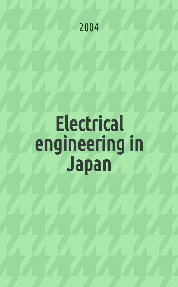 Electrical engineering in Japan : A transl. of the Denki Gakkai Ronbunshi (Transactions of the Inst. of electrical engineering in Japan). Vol.146, №4