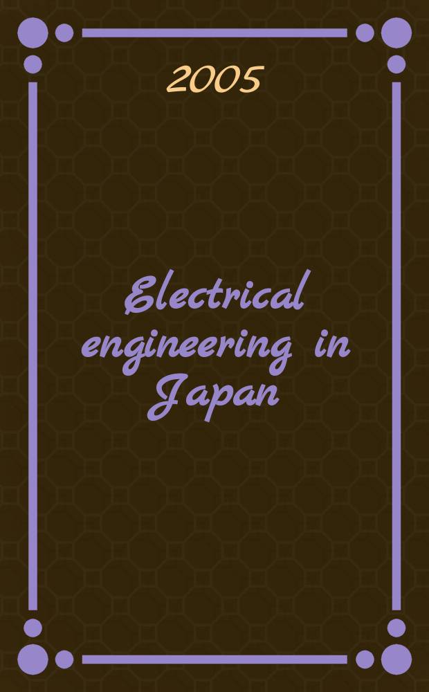 Electrical engineering in Japan : A transl. of the Denki Gakkai Ronbunshi (Transactions of the Inst. of electrical engineering in Japan). Vol.150, №2