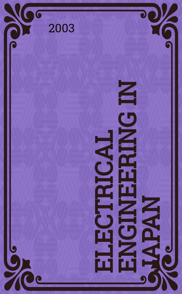 Electrical engineering in Japan : A transl. of the Denki Gakkai Ronbunshi (Transactions of the Inst. of electrical engineering in Japan). Vol.145, №1