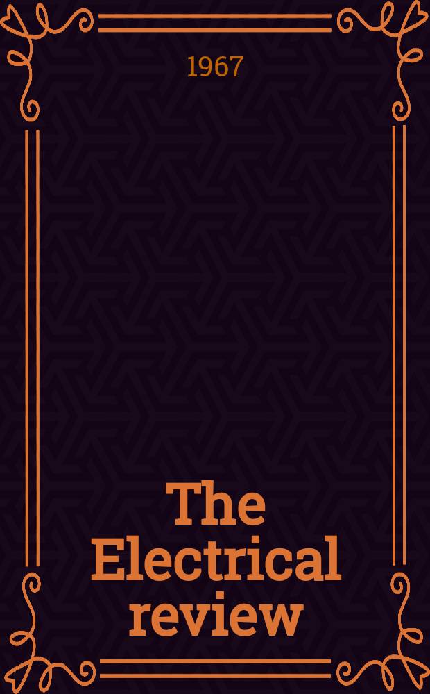 The Electrical review : The oldest electrical weekly paper. Vol.181, №5