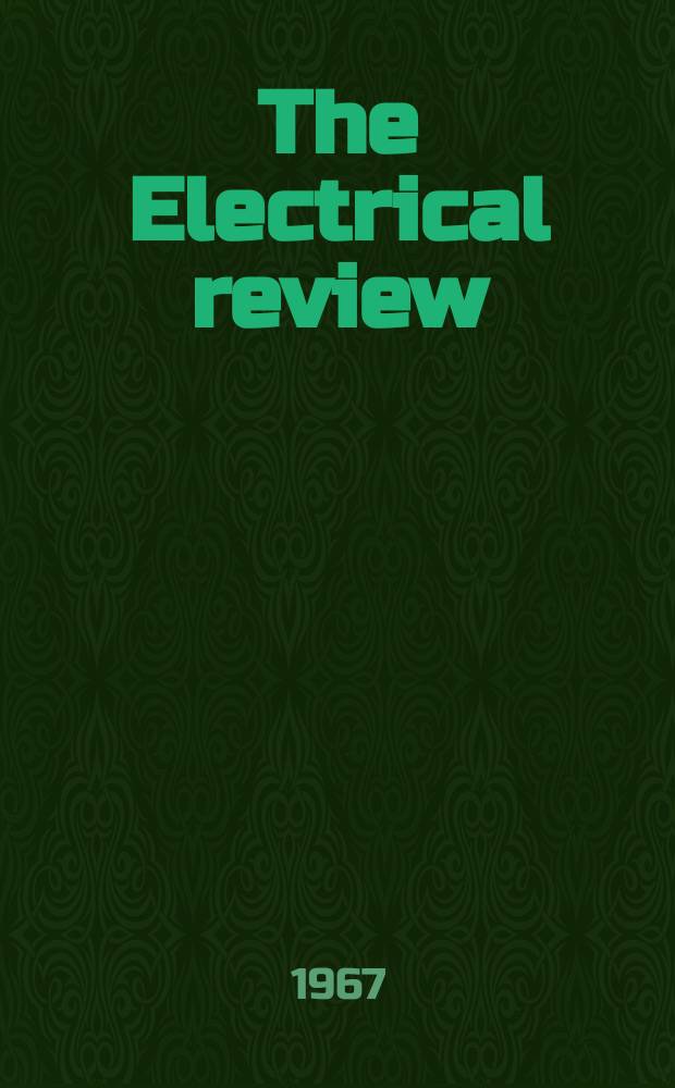 The Electrical review : The oldest electrical weekly paper. Vol.180, №11