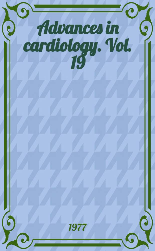 Advances in cardiology. Vol. 19