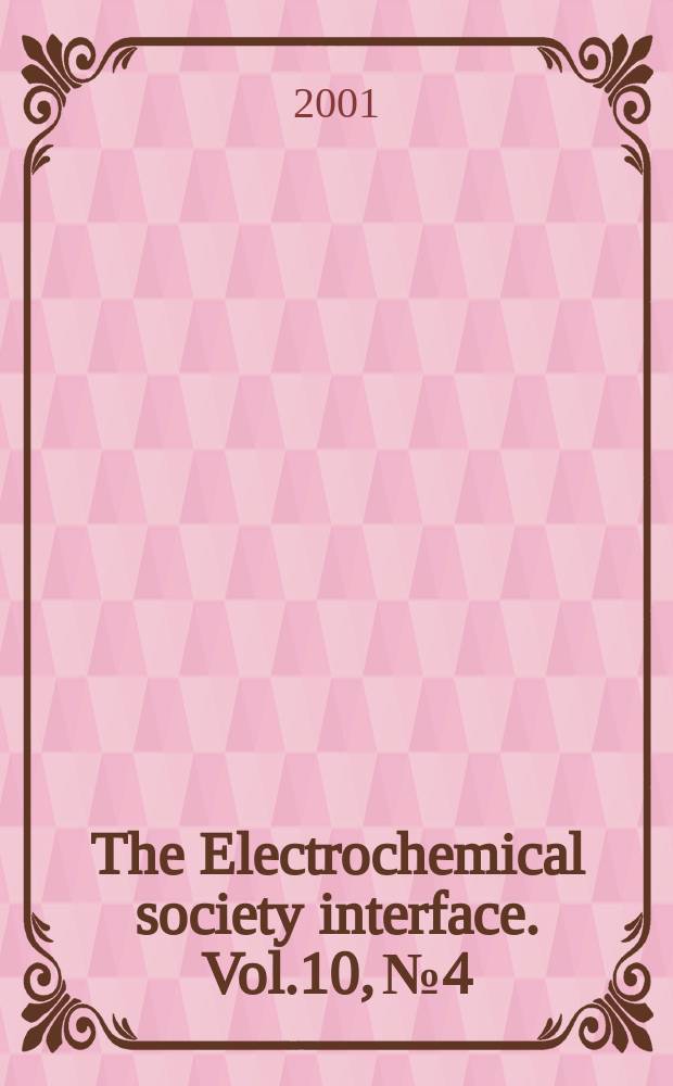 The Electrochemical society interface. Vol.10, №4