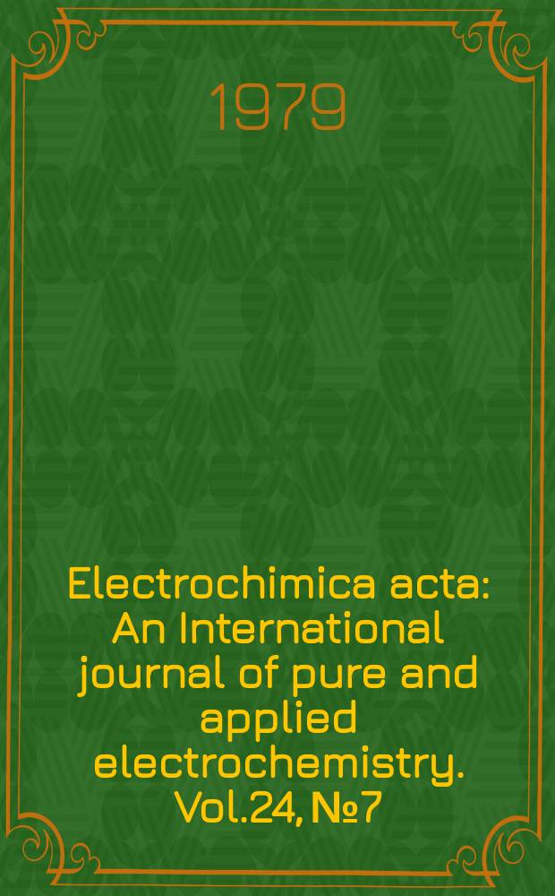 Electrochimica acta : An International journal of pure and applied electrochemistry. Vol.24, №7 : Solid electrolytes
