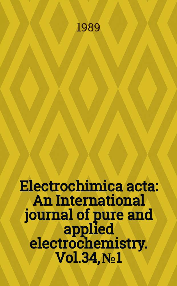Electrochimica acta : An International journal of pure and applied electrochemistry. Vol.34, №1 : Electrodynamics and quantum phenomena at interfaces