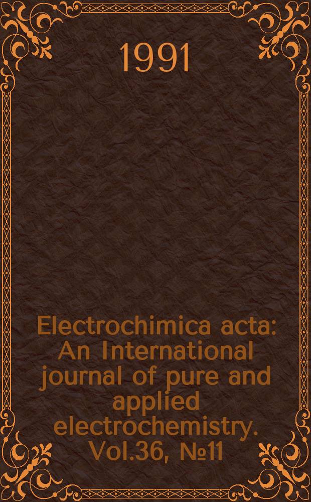 Electrochimica acta : An International journal of pure and applied electrochemistry. Vol.36, №11/12 : The Structure of the electrified interface
