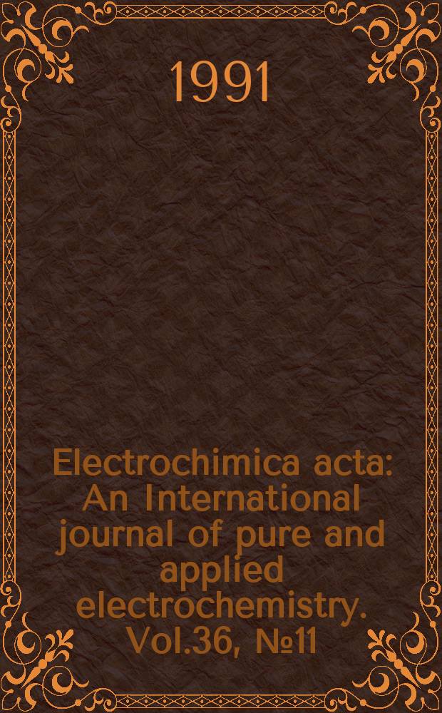 Electrochimica acta : An International journal of pure and applied electrochemistry. Vol.36, №11/12 : The Structure of the electrified interface