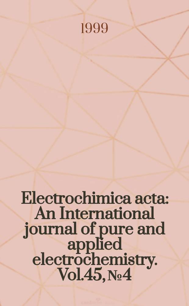 Electrochimica acta : An International journal of pure and applied electrochemistry. Vol.45, №4/5 : Electrified interfaces