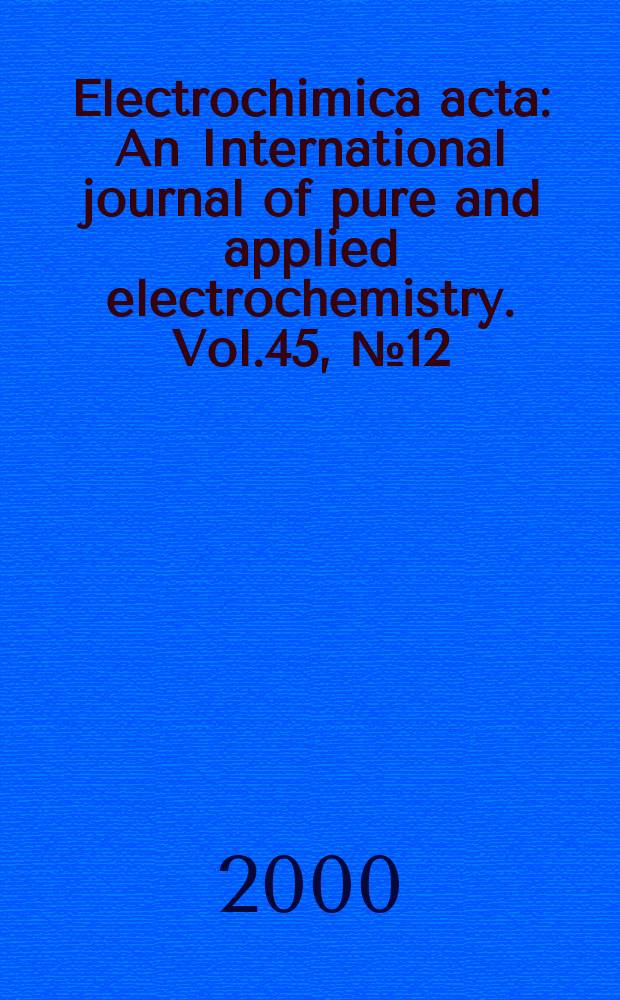 Electrochimica acta : An International journal of pure and applied electrochemistry. Vol.45, №12