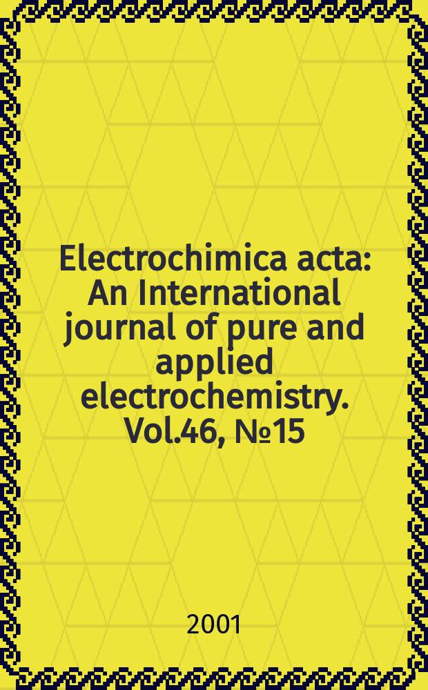Electrochimica acta : An International journal of pure and applied electrochemistry. Vol.46, №15