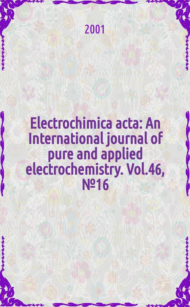 Electrochimica acta : An International journal of pure and applied electrochemistry. Vol.46, №16
