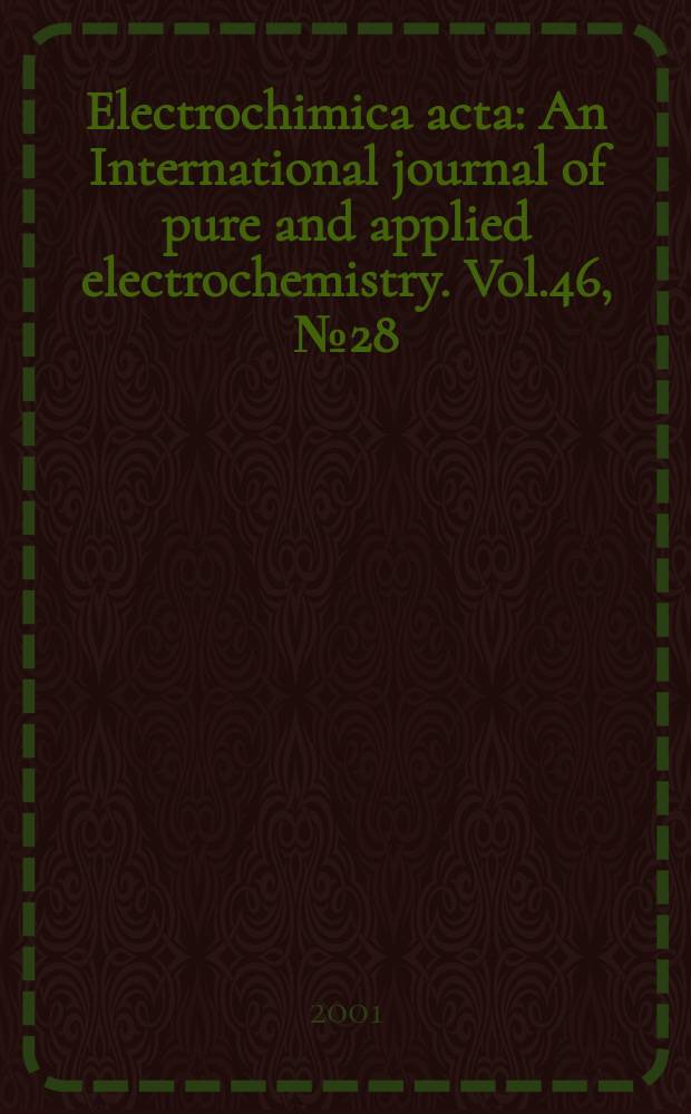 Electrochimica acta : An International journal of pure and applied electrochemistry. Vol.46, №28