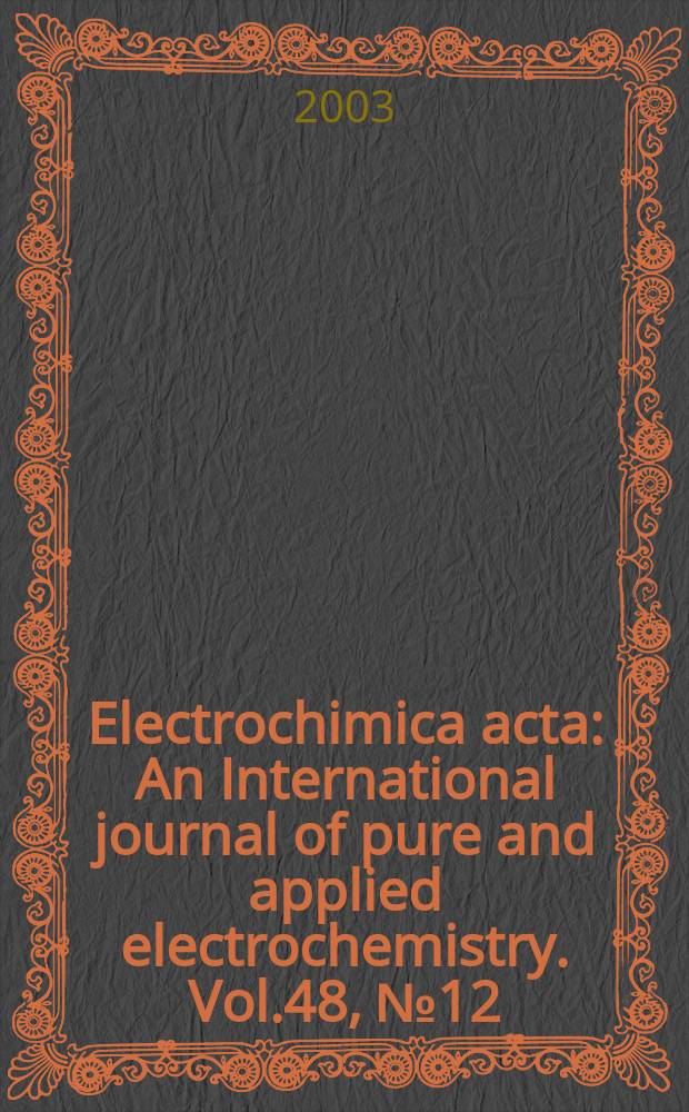Electrochimica acta : An International journal of pure and applied electrochemistry. Vol.48, №12